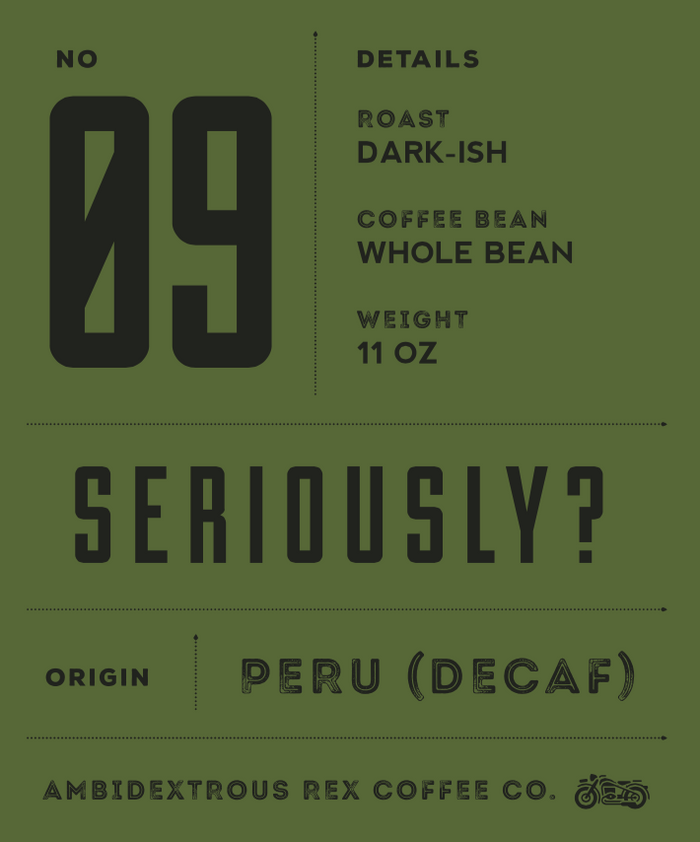 09 - Seriously? (Decaf)