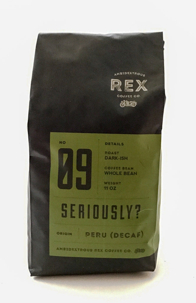 09 - Seriously? (Decaf)